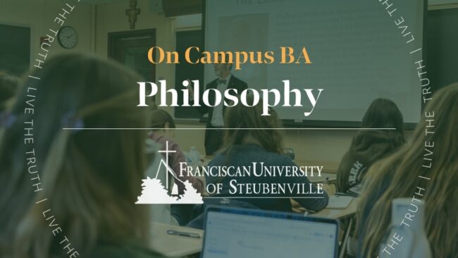 Students in a classroom lecture with a professor presenting, with text “On Campus BA Philosophy” and “Franciscan University of Steubenville,” with “Live the Truth” around the border.